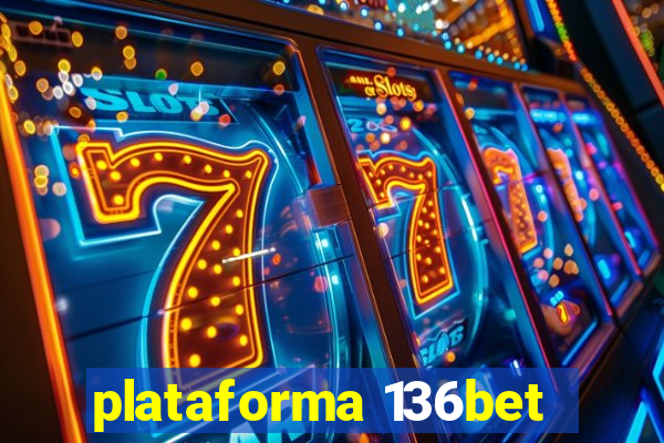 plataforma 136bet