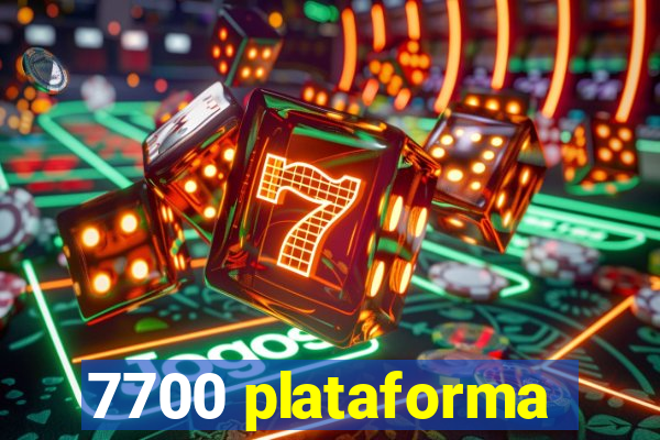 7700 plataforma