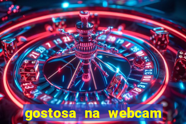 gostosa na webcam ao vivo