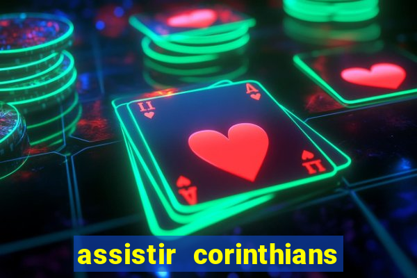 assistir corinthians futebol play hd