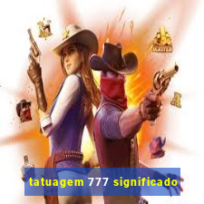 tatuagem 777 significado