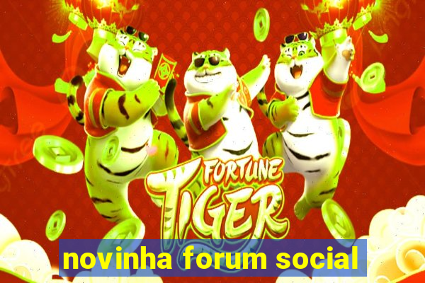 novinha forum social