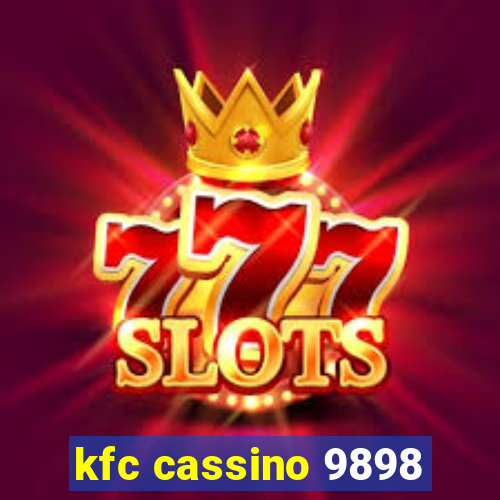 kfc cassino 9898