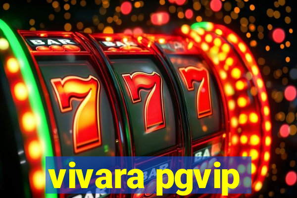 vivara pgvip