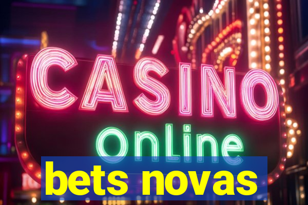 bets novas