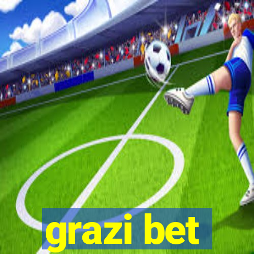 grazi bet