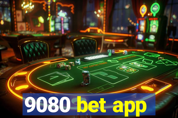 9080 bet app