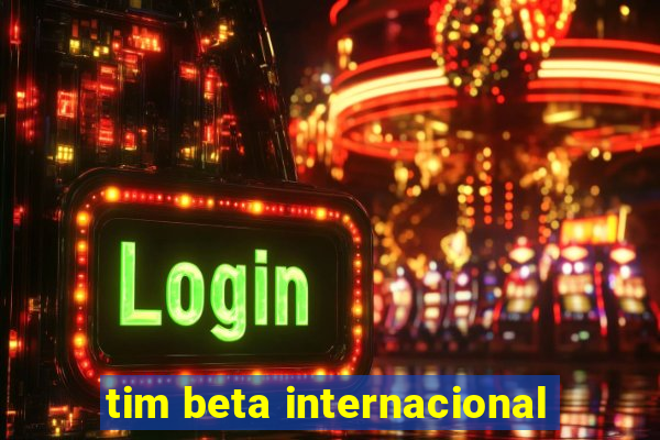 tim beta internacional