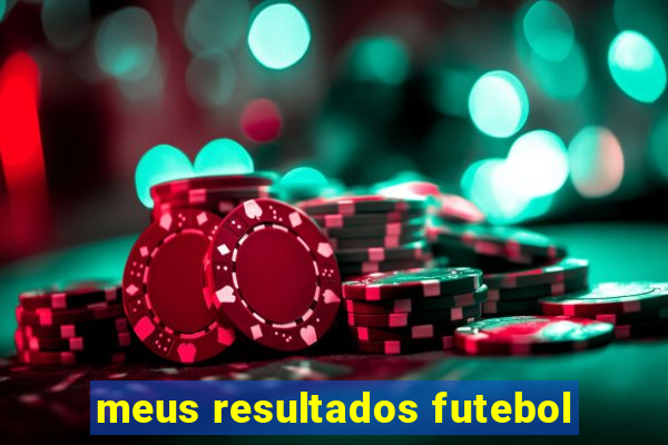 meus resultados futebol