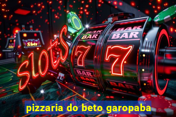 pizzaria do beto garopaba