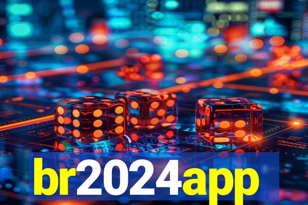 br2024app