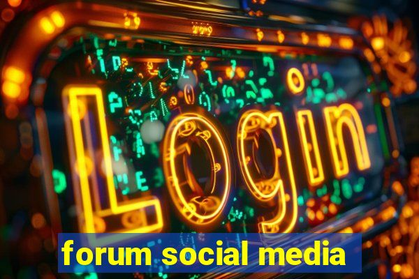 forum social media