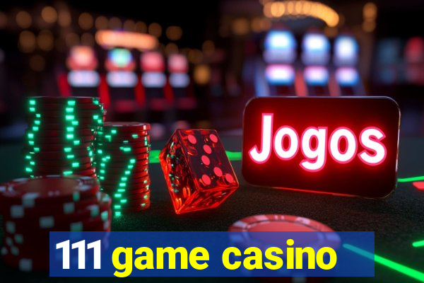 111 game casino