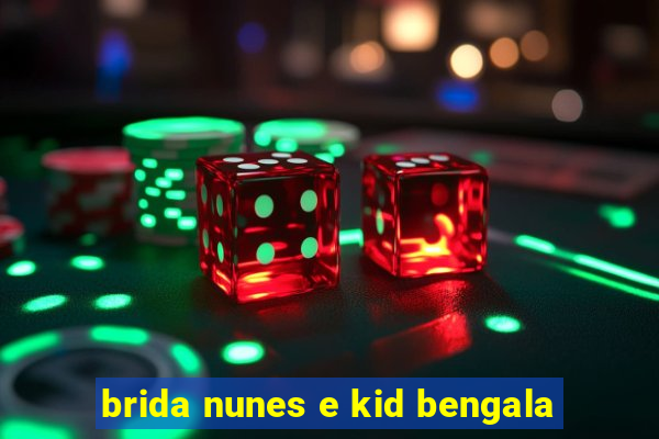 brida nunes e kid bengala