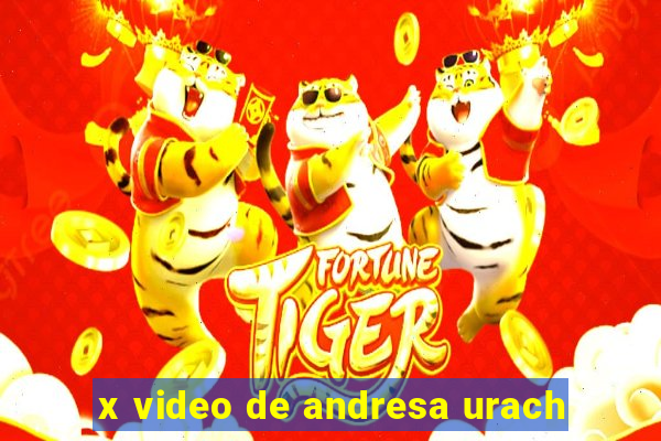 x video de andresa urach