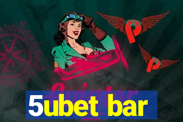 5ubet bar