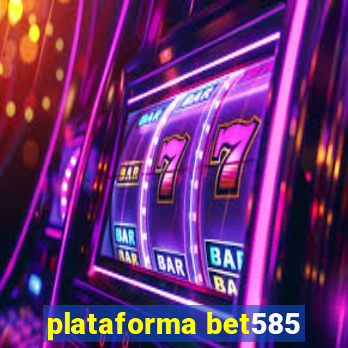 plataforma bet585