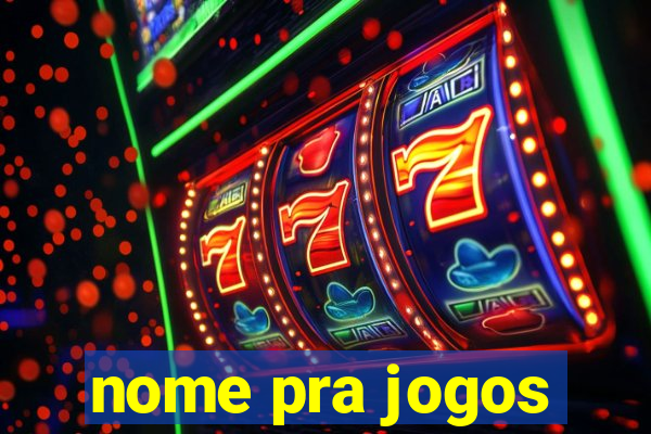 nome pra jogos