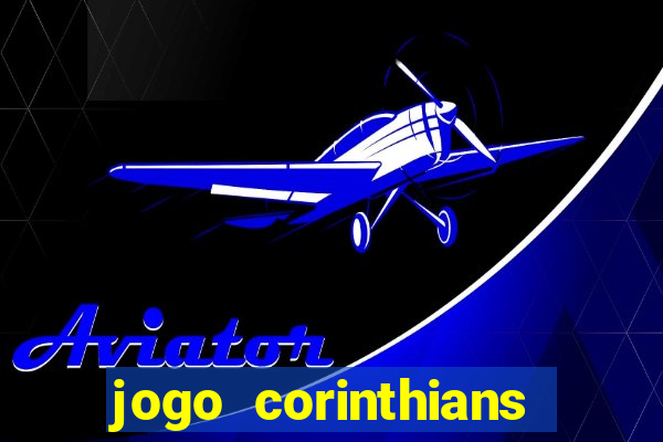 jogo corinthians hoje futemax