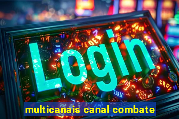 multicanais canal combate