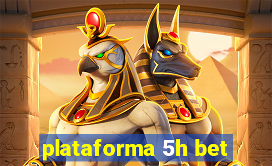 plataforma 5h bet