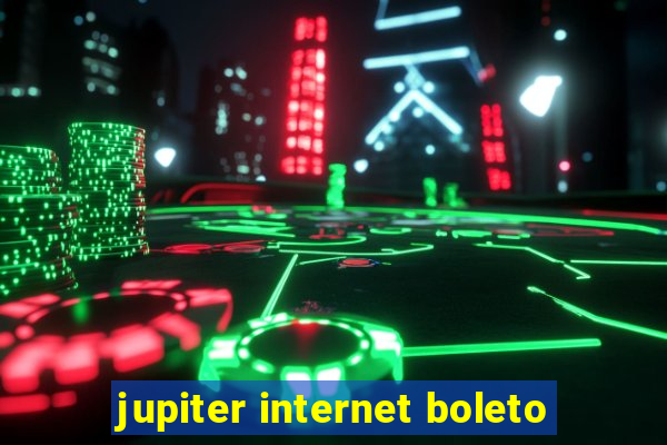 jupiter internet boleto