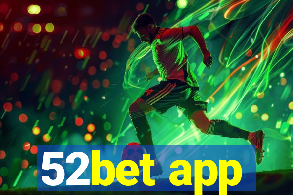 52bet app