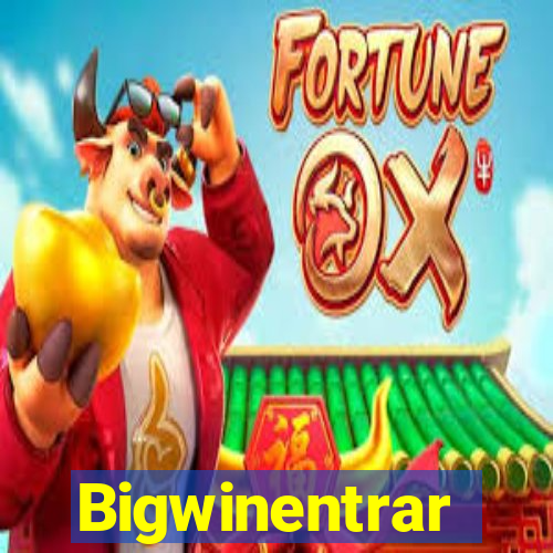 Bigwinentrar