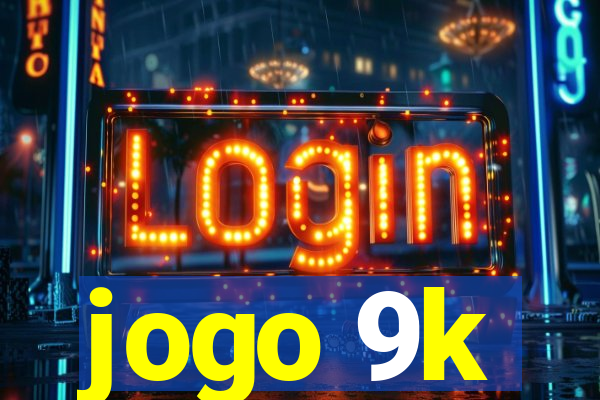 jogo 9k