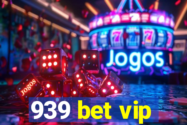 939 bet vip