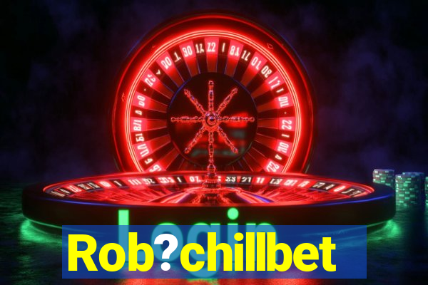 Rob?chillbet