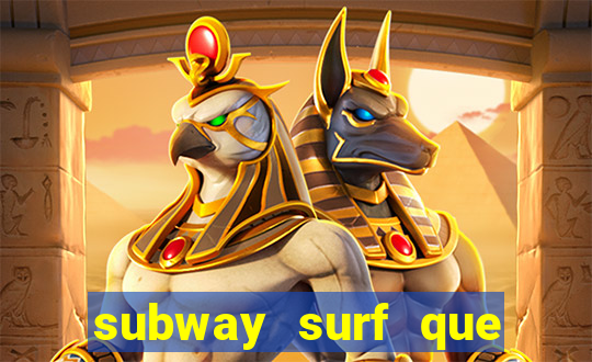 subway surf que ganha dinheiro link