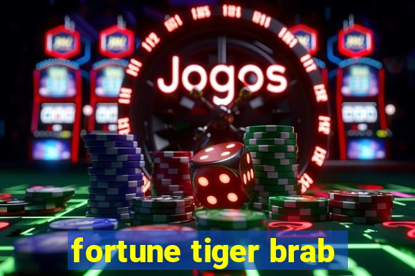 fortune tiger brab