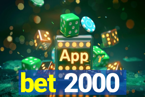 bet 2000