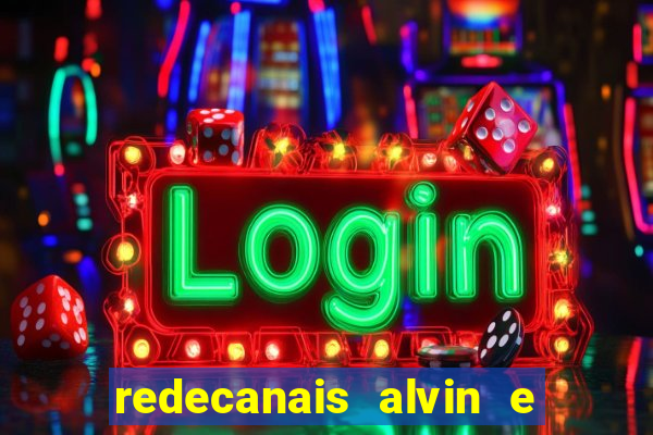 redecanais alvin e os esquilos