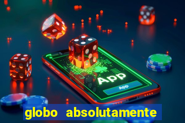 globo absolutamente sobretudo 2019