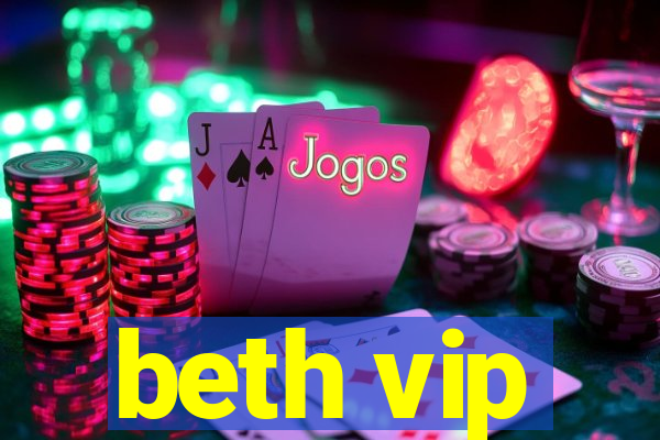 beth vip