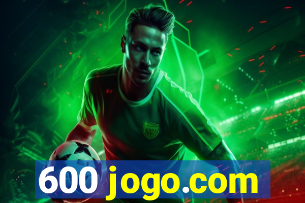 600 jogo.com