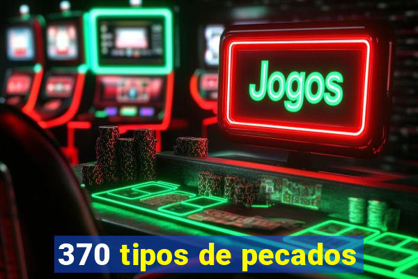 370 tipos de pecados