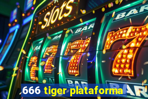 666 tiger plataforma