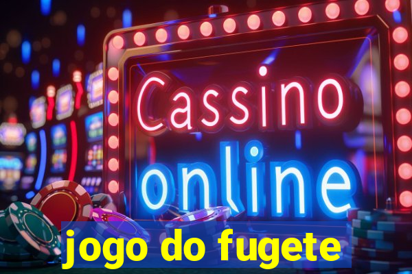 jogo do fugete