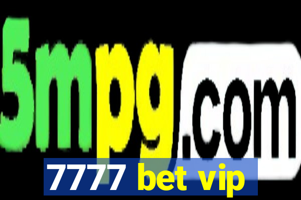 7777 bet vip