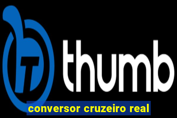 conversor cruzeiro real