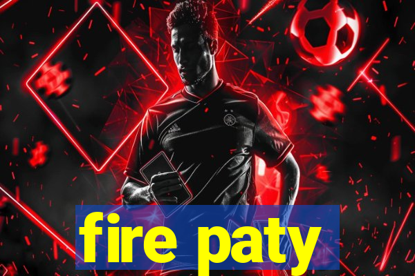 fire paty