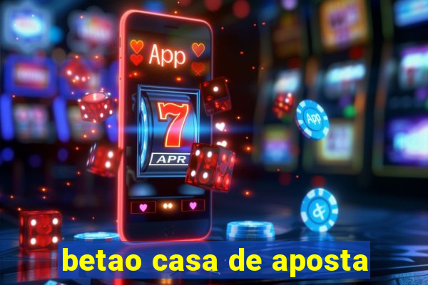 betao casa de aposta