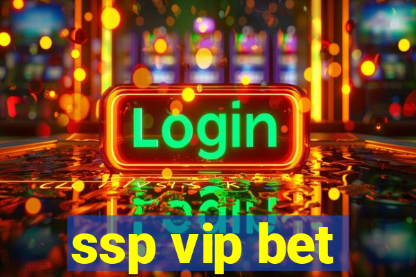 ssp vip bet