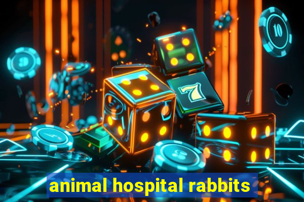 animal hospital rabbits