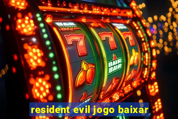 resident evil jogo baixar