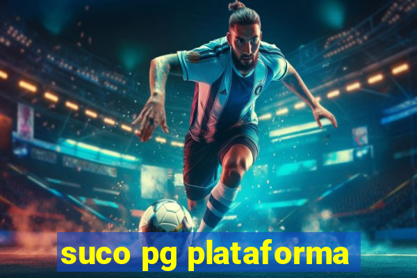 suco pg plataforma