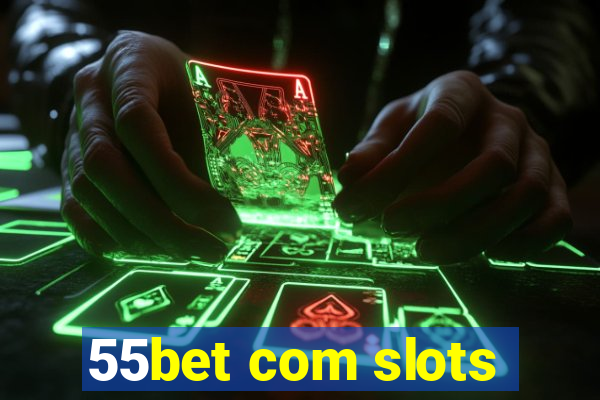 55bet com slots